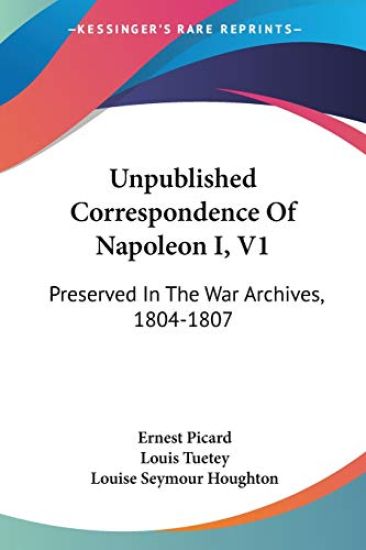 Unpublished Correspondence of Napoleon I