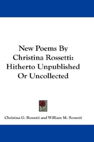 New Poems by Christina Rossetti
