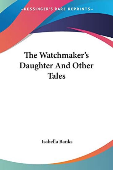 The Watchmaker's Daughter and Other Tales