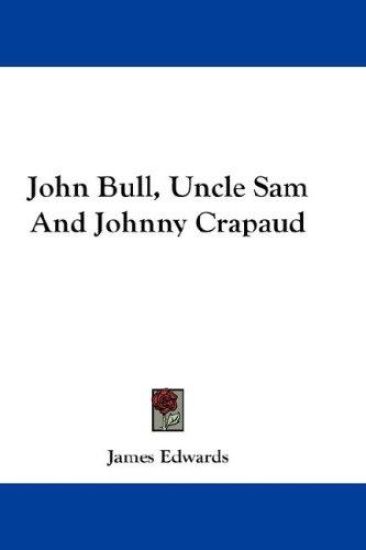 John Bull, Uncle Sam and Johnny Crapaud
