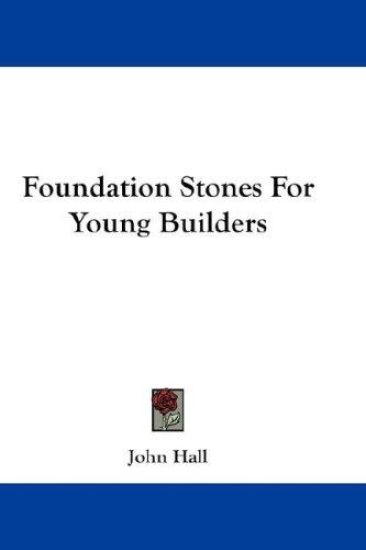 Foundation Stones For Young Builders