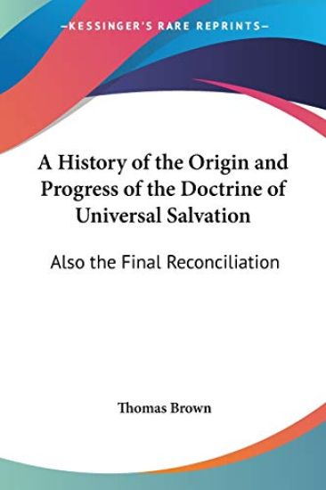 A History of the Origin and Progress of the Doctrine of Universal Salvation