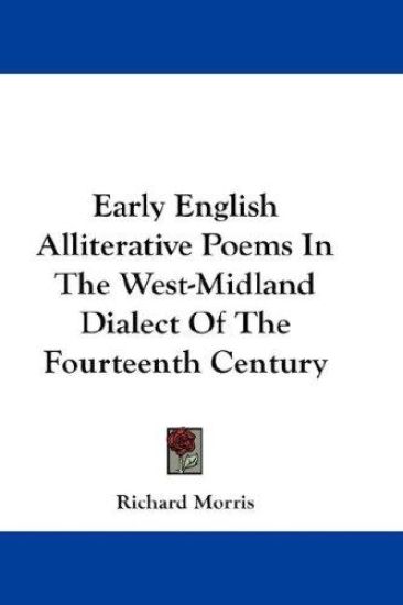 Early English Alliterative Poems in the West-midland Dialect of the Fourteenth Century