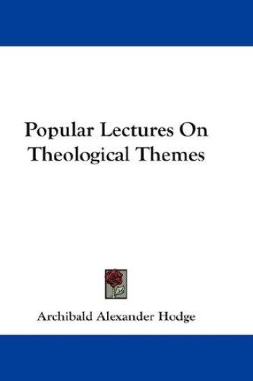 Popular Lectures on Theological Themes