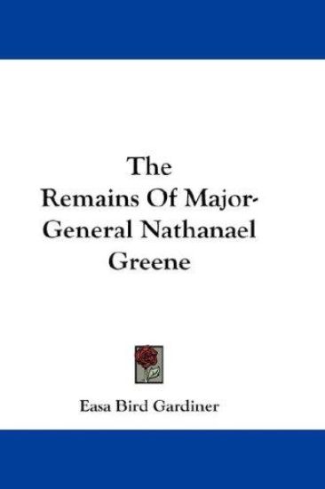 The Remains of Major-general Nathanael Greene