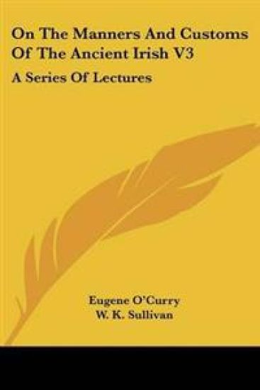 On the Manners and Customs of the Ancient Irish