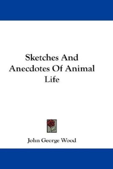 Sketches and Anecdotes of Animal Life