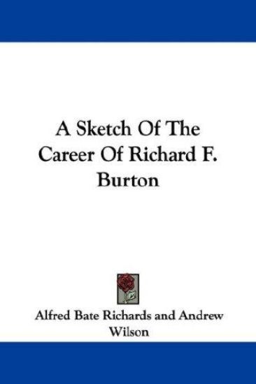 A Sketch of the Career of Richard F. Burton