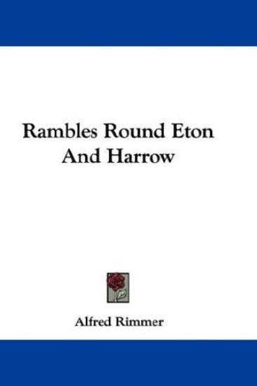 Rambles Round Eton and Harrow