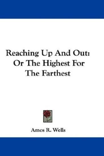 Reaching Up and Out, or the Highest for the Farthest