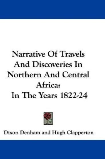 Narrative of Travels and Discoveries in Northern and Central Africa, in the Years 1822-24