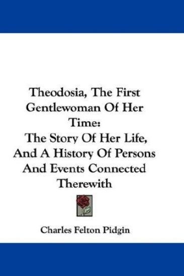 Theodosia, the First Gentlewoman of Her Time