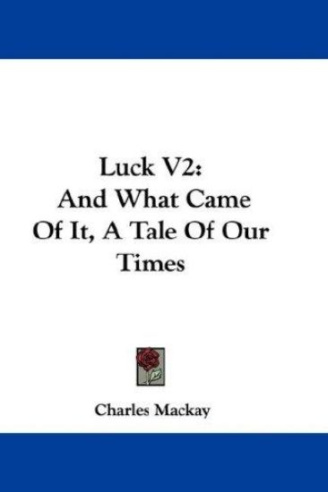 Luck, and What Came of It