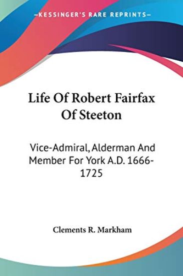 Life of Robert Fairfax of Steeton