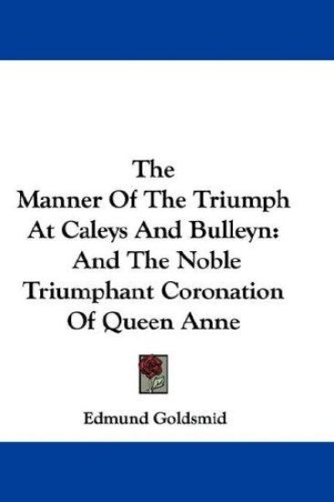 The Manner of the Triumph at Caleys and Bulleyn