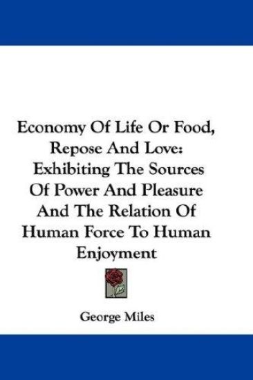 Economy of Life or Food, Repose and Love