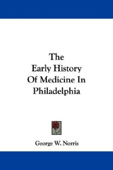 The Early History of Medicine in Philadelphia