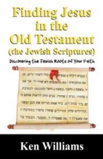 Finding Jesus in the Old Testament (the Jewish Scriptures)