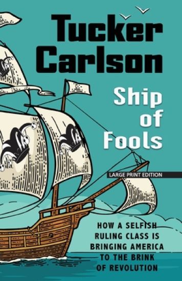 Ship of Fools: How a Selfish Ruling Class Is Bringing America to the Brink of Revolution