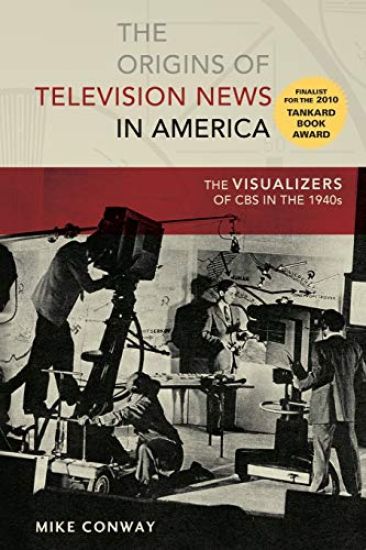The Origins of Television News in America – Mike Conway, kirjan kansikuva