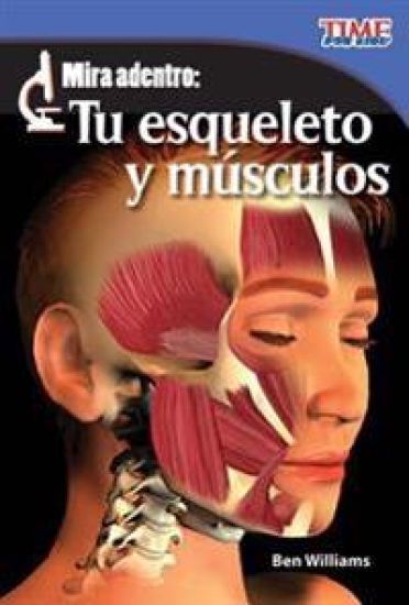 Mira Adentro: Tu Esqueleto Y Tus Músculos