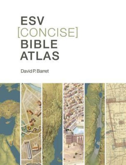 ESV Concise Bible Atlas