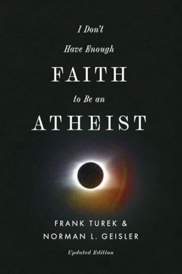 I Don't Have Enough Faith to Be an Atheist – Frank Turek, kirjan kansikuva
