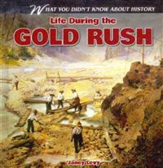 Life During the Gold Rush