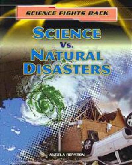 Science vs. Natural Disasters