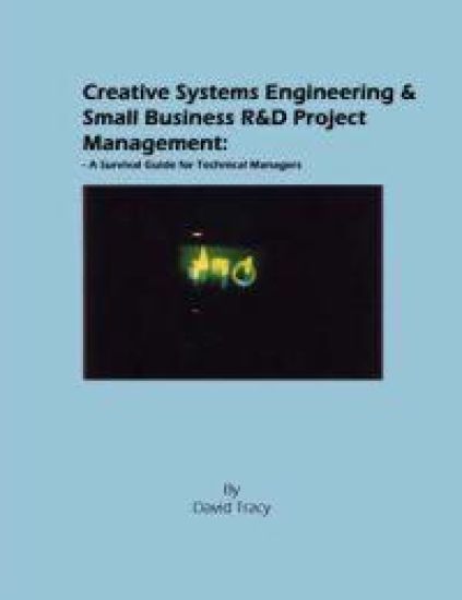 Creative Systems Engineering and Small Business R&D Project Management