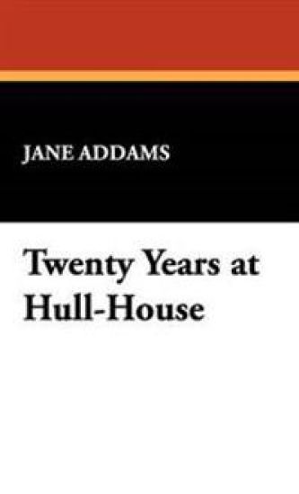Twenty Years at Hull-House