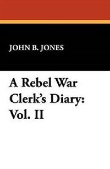 A Rebel War Clerk's Diary