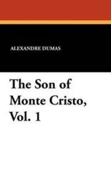 The Son of Monte Cristo, Vol. 1