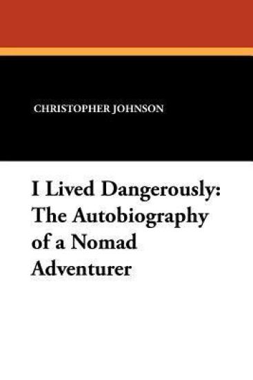 I Lived Dangerously – Christopher Johnson, kirjan kansikuva