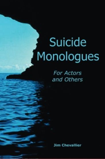 Suicide Monologues for Actors and Others