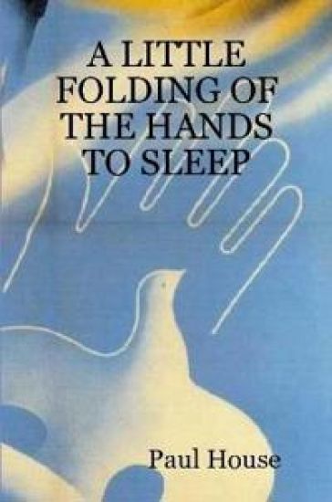 A Little Folding of the Hands to Sleep
