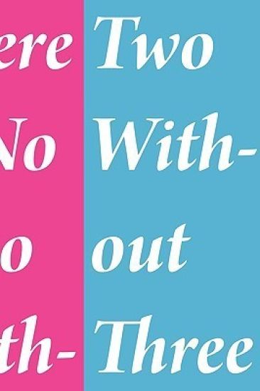 There is No Two Without Three