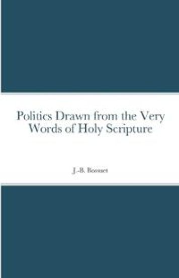 Politics Drawn from the Very Words of Holy Scripture