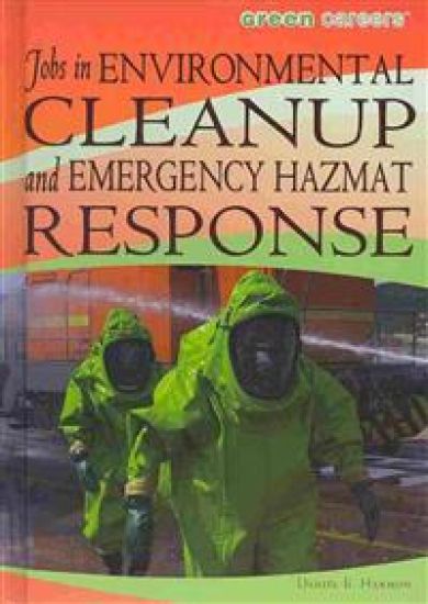 Jobs in Environmental Cleanup and Emergency Hazmat Response