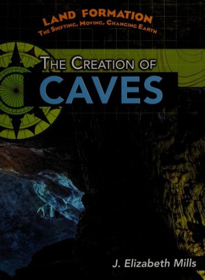 The Creation of Caves