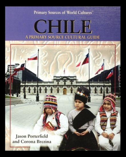 Chile: A Primary Source Cultural Guide
