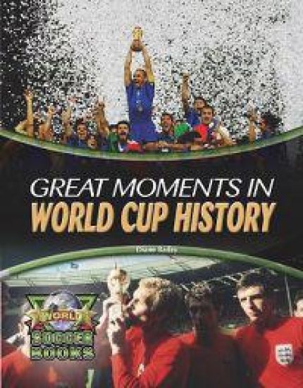 Great Moments in World Cup History