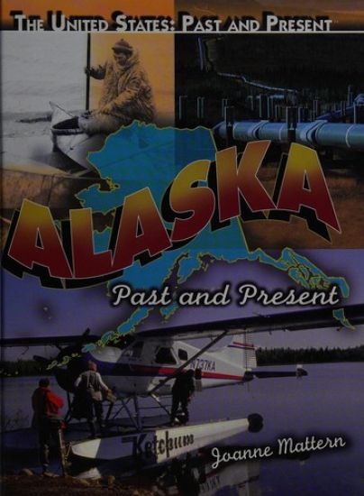 Alaska: Past and Present