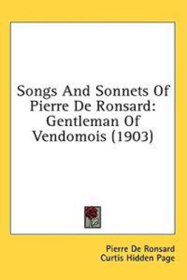 Songs and Sonnets of Pierre De Ronsard
