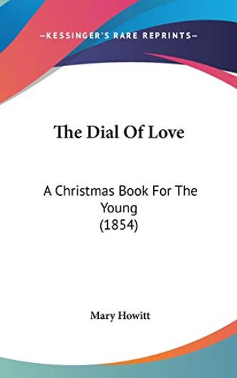 The Dial Of Love: A Christmas Book For The Young (1854)