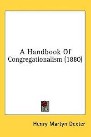 A Handbook Of Congregationalism (1880)