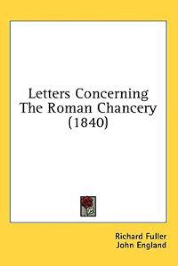 Letters Concerning The Roman Chancery (1840)