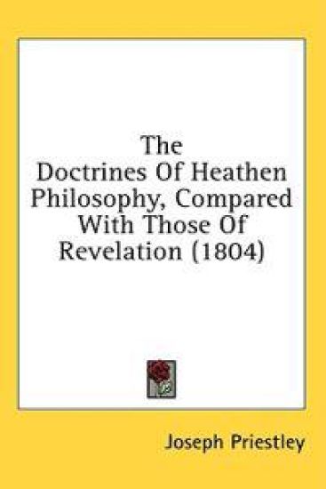 The Doctrines Of Heathen Philosophy, Compared With Those Of Revelation (1804)