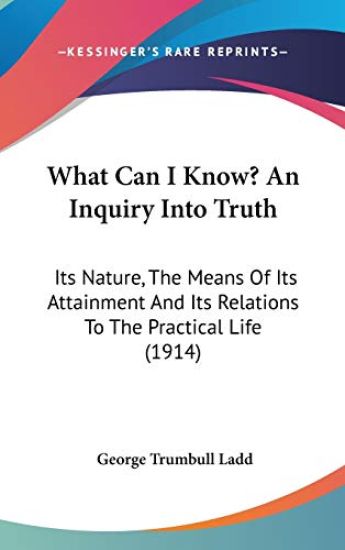 What Can I Know? an Inquiry into Truth