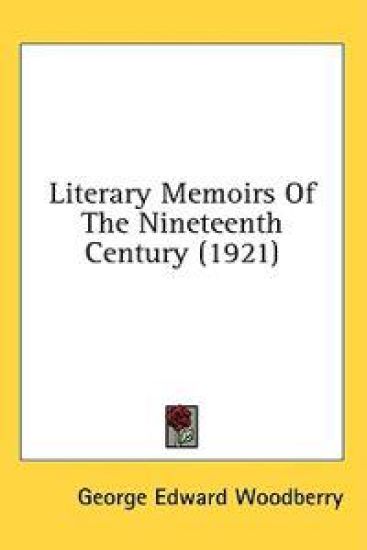 Literary Memoirs of the Nineteenth Century